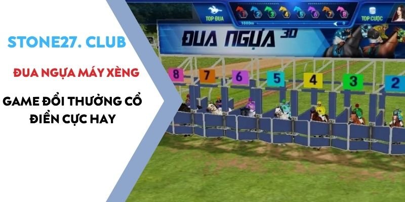 Đua ngựa máy xèng - Game đổi thưởng cổ điển cực hay