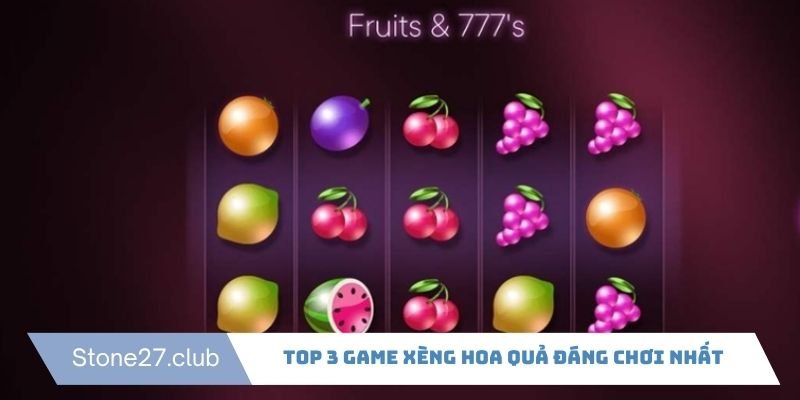 Xèng hoa quả 777 cực nổi tiếng Xèng hoa quả 777 cực nổi tiếng