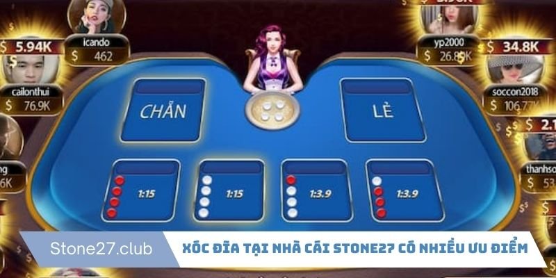 Trò Xóc Đĩa tại Stone27 có nhiều ưu điểm